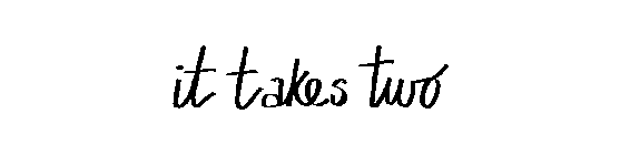 IT TAKES TWO