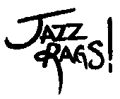 JAZZ RAGS!