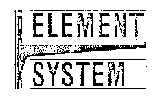 ELEMENT SYSTEM