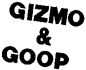 GIZMO & GOOP