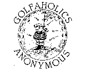 GA GOLFAHOLICS ANONYMOUS