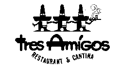 TRES AMIGOS RESTAURANT & CANTINA