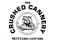 THE CRUSHED CANNERY RECYCLING CENTERS