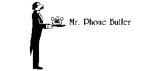 MR. PHONE BUTLER