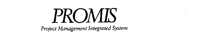 PROMIS PROJECT MANAGEMENT INTEGRATED SYSTEM