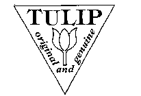 TULIP ORIGINAL AND GENUINE