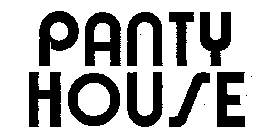 PANTY HOUSE