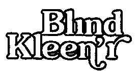 BLIND KLEEN'R