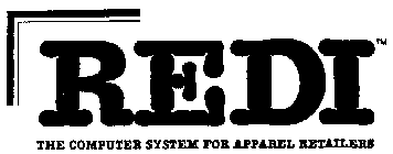 REDI THE COMPUTER SYSTEM FOR APPAREL RETAILERS