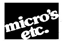 MICRO'S ETC.