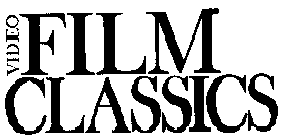 VIDEO FILM CLASSICS
