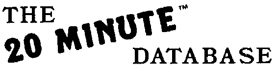 THE 20 MINUTE DATABASE