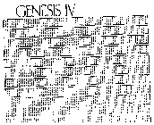 GENESIS IV