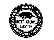 ISEKI POLY-TECH., INCORPORATED UNDER-GROUND SERVICES