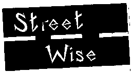 STREET WISE