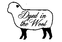 DYED IN THE WOOL
