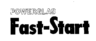 POWERGLAS FAST-START