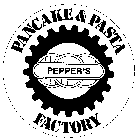 PEPPER'S PANCAKE & PASTA FACTORY