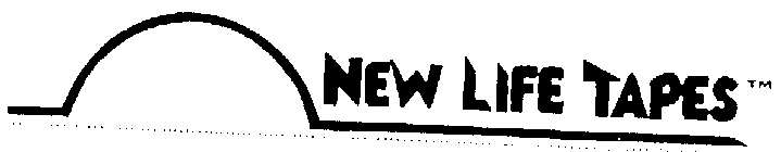 NEW LIFE TAPES