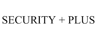 SECURITY + PLUS