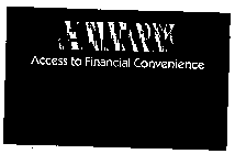 ENTRY ACCESS TO FINANCIAL CONVENIENCE