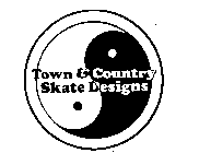 TOWN & COUNTRY SKATE DESIGNS