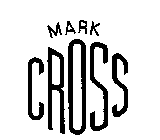 MARK CROSS