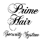 PRIME HAIR SECURITY SYSTEM