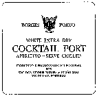 BORGES PORTO WHITE EXTRA DRY COCKTAIL PORT APERITIVO-SERVE CHILLED PRODUZIDO E ENGARRAFADO EM PORTUGAL POR SOC. DOS VINHOS BORGES & IRMAO, SARL V.N. DE GAIA-PORTUGAL B EST. 1884