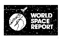 WORLD SPACE REPORT