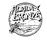 FLORIDA BRONZE