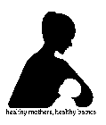 HEALTHY MOTHERS, HEALTHY BABIES