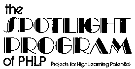 THE SPOTLIGHT PROGRAM OF PHLP PROJECTS FOR HIGH LEARNING POTENTIAL