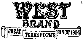 WEST BRAND GREAT TEXAS FIXIN'S SINCE 192