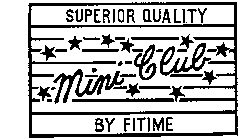 SUPERIOR QUALITY MINI CLUB BY FITIME