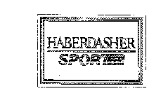 HABERDASHER SPORT