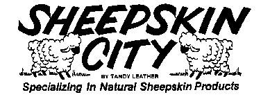 SHEEPSKIN CITY BY TANDY LEATHER SPECIALIZING IN NATURAL SHEEPSKIN PRODUCTS