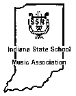ISSMA INDIANA STATE SCHOOL MUSIC ASSOCIATION