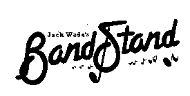 JACK WADE'S BAND STAND