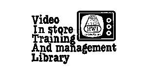 VIDEO IN STORE TRAINING AND MANAGEMENT LIBRARY HWI HWI THE FRIENDLY ONES