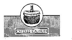 CATERED CALORIES