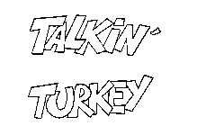 TALKIN' TURKEY