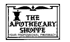 THE APOTHECARY SHOPPE YOUR PROFESSIONAL PHARMACY