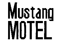MUSTANG MOTEL