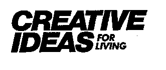 CREATIVE IDEAS FOR LIVING