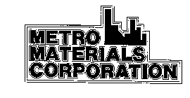METRO MATERIALS CORPORATION