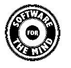 SOFTWARE FOR THE MIND