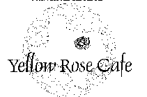 YELLOW ROSE CAFE