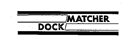 DOCK MATCHER