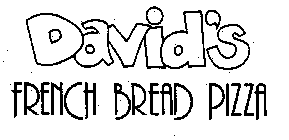 DAVID'S FRENCH BREAD PIZZA